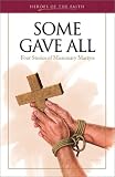 Some Gave All: Four Stories of Missionary Martyrs (Heroes of the Faith)