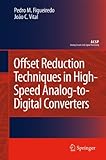 Offset reduction techniques in high-speed analog-to-digital converters : analysis, design and tradeoffs