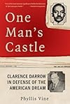 One Man's Castle : Clarence Darrow in Defense of the American Dream