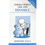Helping Children Cope with Divorce (Overcoming Common Problems)