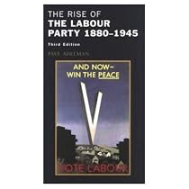 The Rise of the Labour Party, 1880-1945 (Seminar Studies In History)
