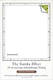The Eureka Effect: The Art and Logic of Breakthrough Thinking
