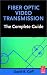 Fiber Optic Video Transmission: The Complete Guide