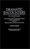 Dramatic Encounters: The Jewish Presence in Twentieth-Century American Drama, Poetry, and Humor and the Black-Jewish Literary Relationship (Contributions in Ethnic Studies)