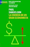 Paul A. Samuelson: La Esencia de un Gran Economista (Spanish Edition)
