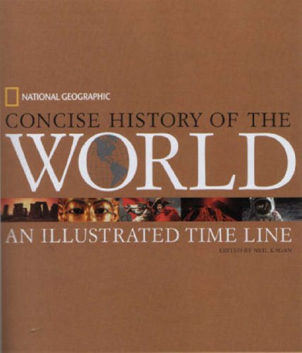 National Geographic Concise History of the World: An Illustrated Time Line (Timeline)