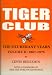 The Tiger Club: A Tribute, 1957-1966 the Exuberant Years, 1967-1976 (v. 2) by Lewis Benjamin