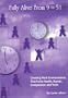 Fully Alive From 9 to 5!: Creating Work Environments that Invite Health, Humor, Compassion and Truth