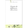 Histoire de diff�rences, diff�rence d'histoires