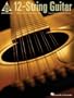 12-String Guitar: 25 Note-for-Note Transcriptions Plus Tips on Tuning and Capoing (Guitar Recorded Version) (Guitar Recorded Versions)