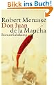 Don Juan de La Mancha oder Die Erziehung der Lust: Roman