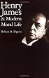 Henry James and Modern Moral Life