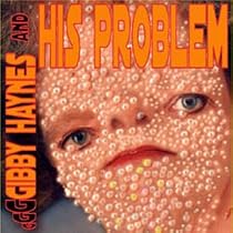 Gibby Haynes & His Problem
