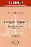 Calcul scientifique : Excel pour l ingénieur : Bases, graphiques, calculs, macros, VBA