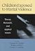 Search : Children Exposed to Marital Violence: Theory, Research, and Applied Issues (Apa Science Volumes)