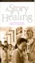 A Story of Healing [VHS]