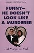 Funny - He Doesn't Look Like a Murderer But Margie is Dead