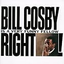 Bill Cosby Is a Very Funny Fellow Right!