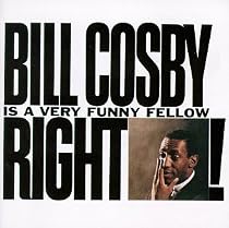 Bill Cosby Is a Very Funny Fellow Right!