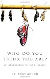 Who do you think you are? : an introduction to self-discovery