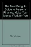 The new Penguin guide to personal finance : make your money work for you