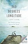 360 Degrees Longitude: One Family's Journey Around the World-A Memoir
