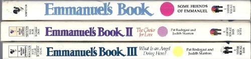 1) Emmanuel's Book 2) Emmanuel's Book II - The Choice For Love and 3) Emmanuel's Book III - What Is Angel Doing Here (3 Volumes - I, II, III) by Rodegast, Stanton, & Dass