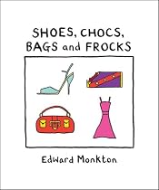 Shoes, Chocs, Bags, and Frocks