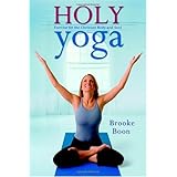 Holy Yoga: Exercise. for the Christian Body and Soul