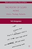 The poetry of Susan Howe : history, theology, authority