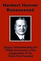 Herbert Hoover Reassessed: Essays Commemorating the Fiftieth Anniversary of the Inauguration of Our Thirty-First President