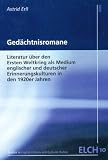 Ged&auml;chtnisromane: Literatur &uuml;ber den Ersten Weltkrieg als Medium englischer und deutscher Erinnerungskulturen in den 1920er Jahren - Astrid Erll