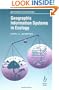 Geographic Information Systems in Ecology (Ecological Methods and Concepts)