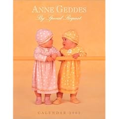 Anne Geddes, by Special Request 2003 Calendar