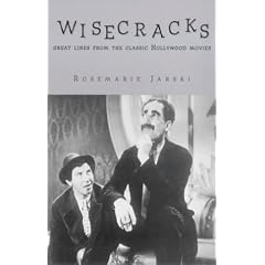 Wisecracks: Great Lines from the Classic Hollywood Era