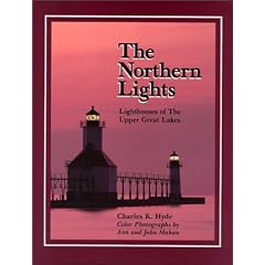 The Northern Lights: Lighthouses of the Upper Great Lakes (Great Lakes Books)