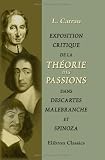 Exposition critique de la th�orie des passions dans Descartes, Malebranche et Spinoza