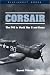 Corsair: The F4U in World War II and Korea