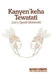 KanyenKeha Tewatati: Lets Speak Mohawk