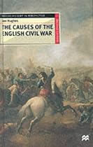 The Causes of the English Civil War (British History in Perspective)