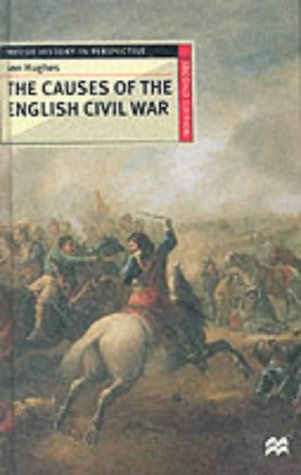 The Causes of the English Civil War (British History in Perspective)