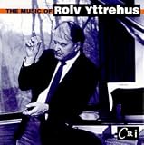 The Music of Rolv Yttrehus - Symphony No. 1; Gradus ad Parnassum; Music for Winds, Percussion, Cello & Voices; Angstwagen for Soprano and Percussion