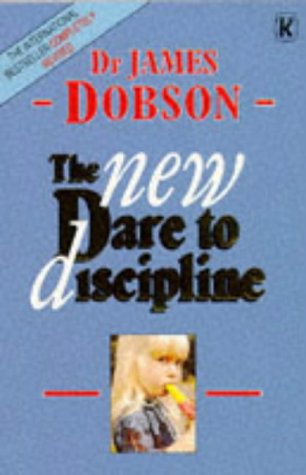 THE NEW DARE TO DISCIPLINE