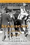 Seabiscuit: An American Legend by Laura Hillenbrand
