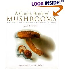 A Cook's Book of Mushrooms: With 100 Recipes for Common and Uncommon Varieties