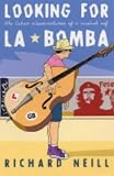 Looking for La Bomba: The Cuban Misadventures of a Musical Oaf