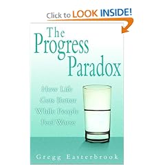 The Progress Paradox: How Life Gets Better While People Feel Worse