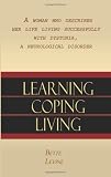 Learning, Coping, Living: A Woman Who Describes Her Life Living Successfully with Dystonia, A Neurological Disorder