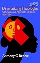 Dramatizing Theologies: A Participative Approach to Black God-Talk (Cross Cultural Theologies)