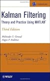 Kalman Filtering: Theory and Practice Using MATLAB